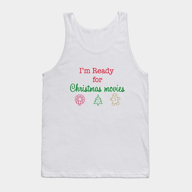 Ready for an All New Christmas Movie Season! Tank Top by WeLovePopCulture